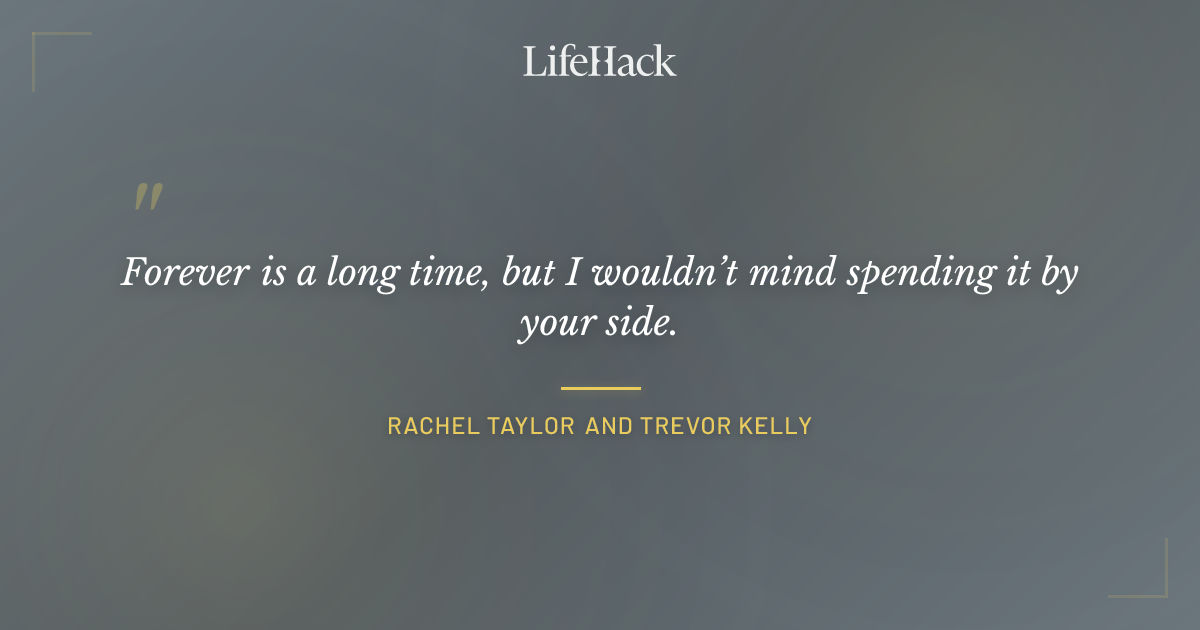 Quote by Rachel Taylor and Trevor Kelly