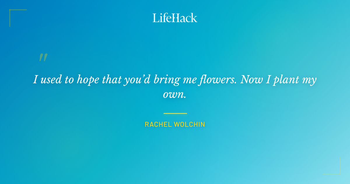 Quote by Rachel Wolchin