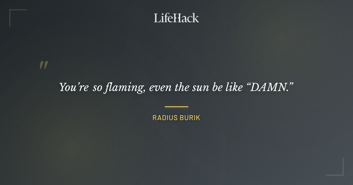 Quote by Radius Burik