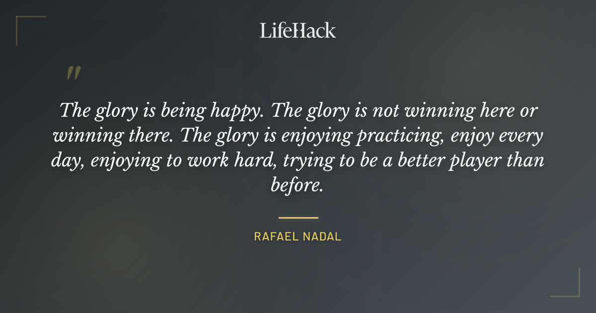 Quote by Rafael Nadal