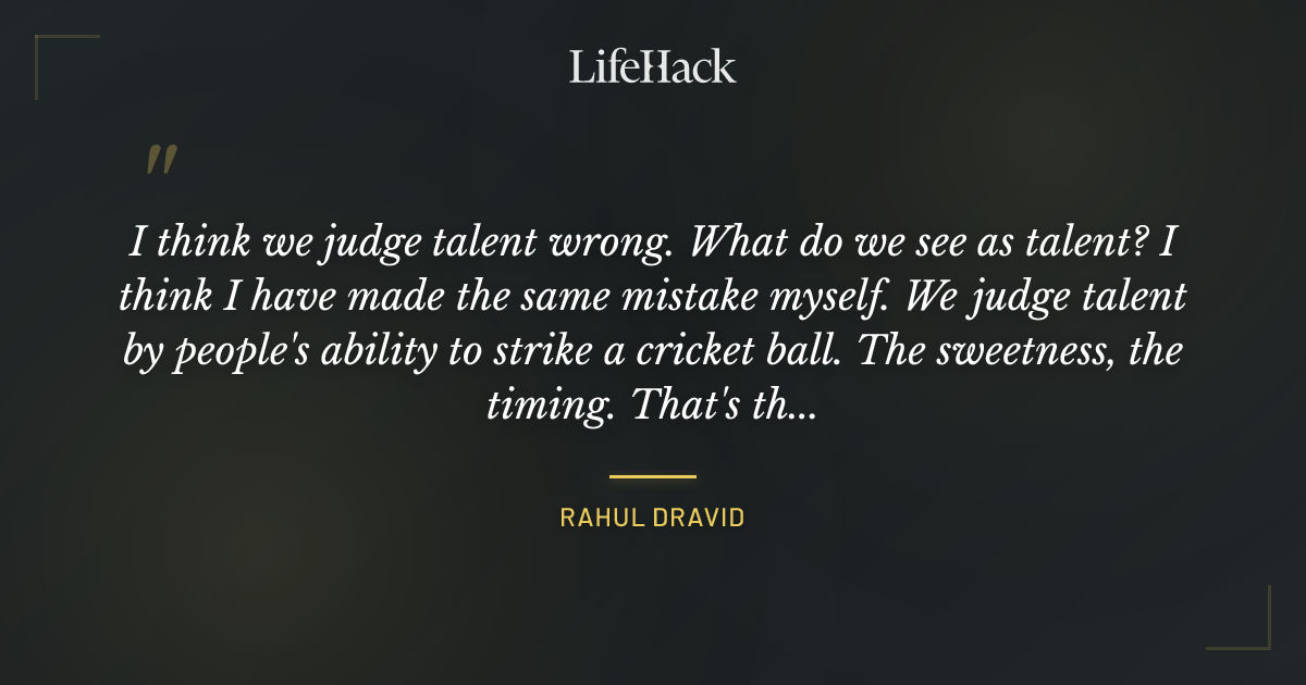 Quote by Rahul Dravid