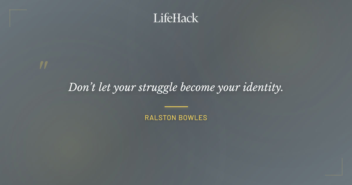 Quote by Ralston Bowles