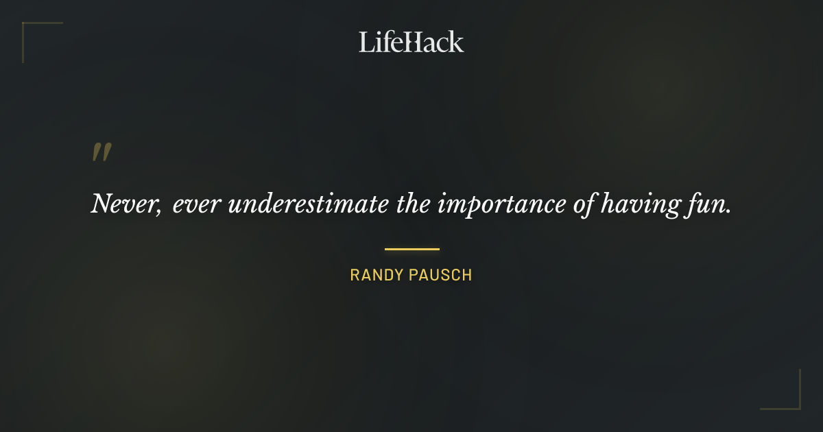 Quote by Randy Pausch
