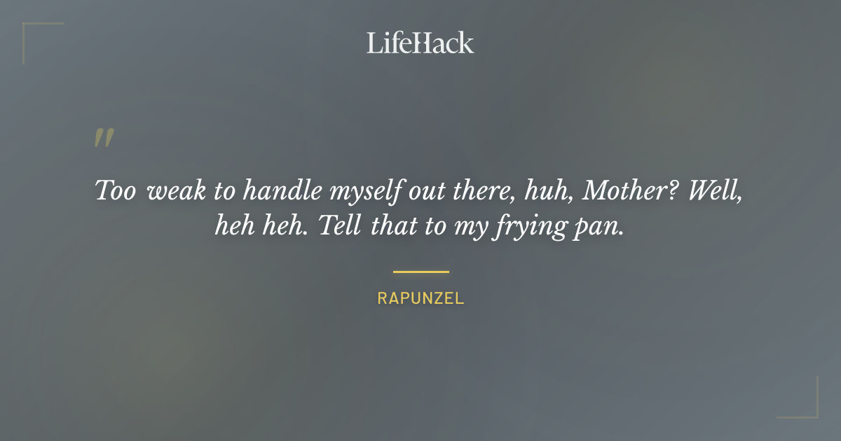 Quote by Rapunzel