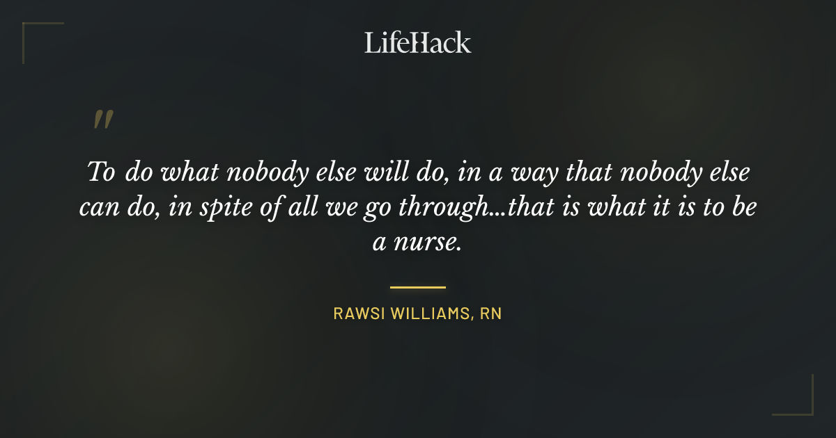 Quote by Rawsi Williams, RN