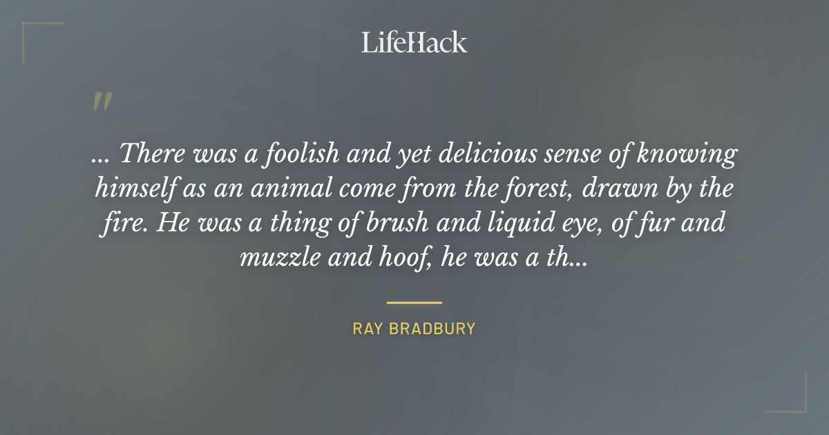 Quote by Ray Bradbury