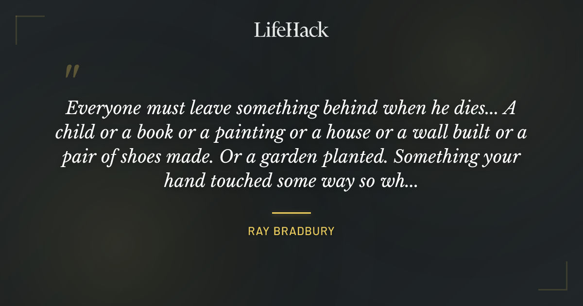 Quote by Ray Bradbury