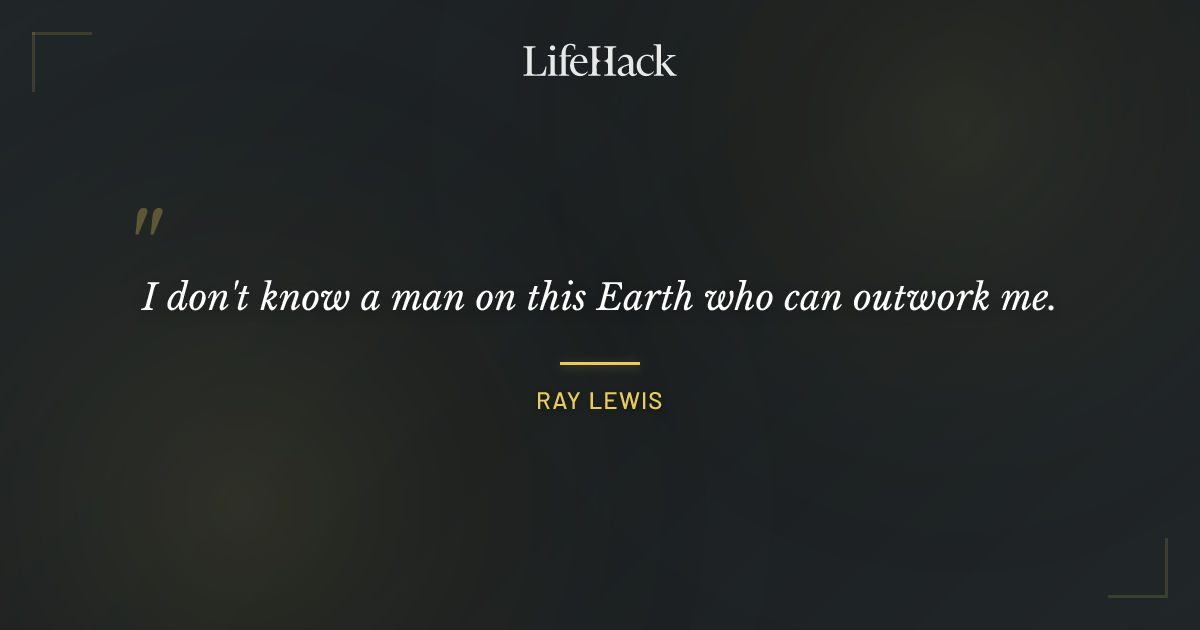 Quote by Ray Lewis