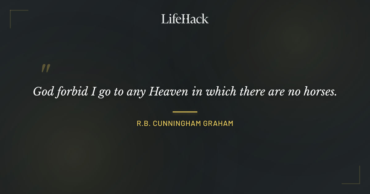 Quote by R.B. Cunningham Graham
