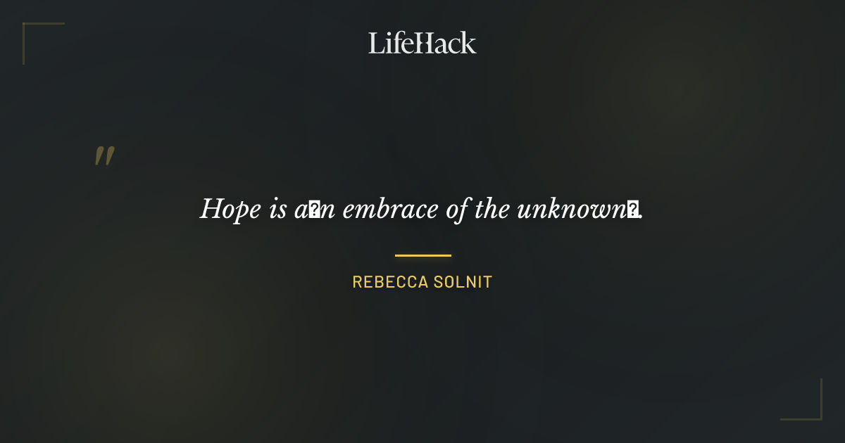 Quote by Rebecca Solnit
