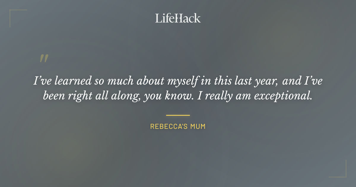 Quote by Rebecca's Mum