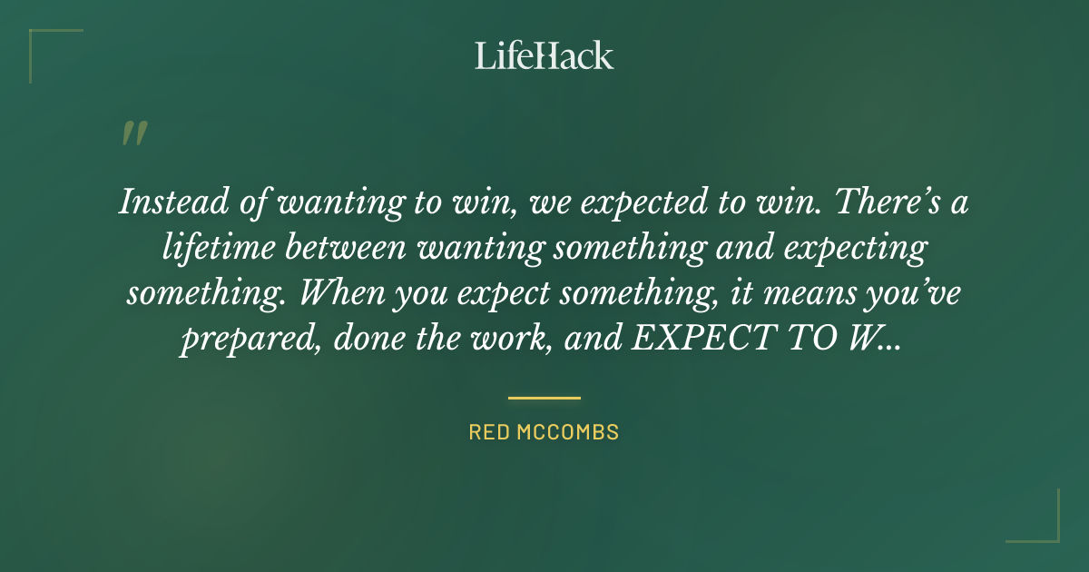 Quote by Red McCombs