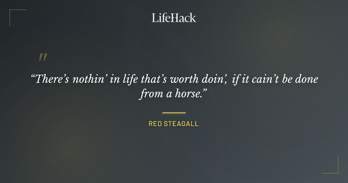 Quote by Red Steagall