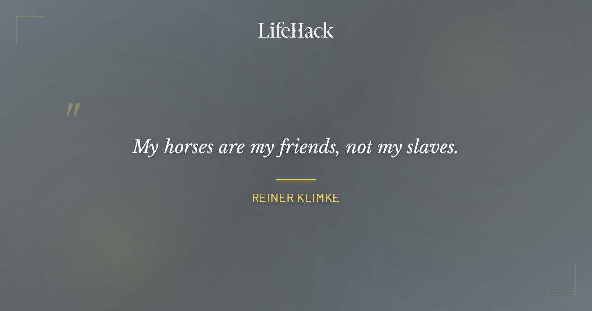Quote by Reiner Klimke