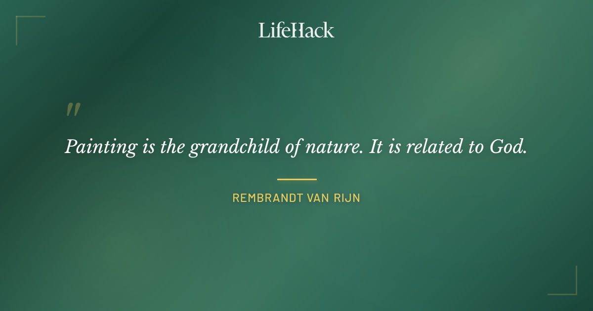 Quote by Rembrandt van Rijn