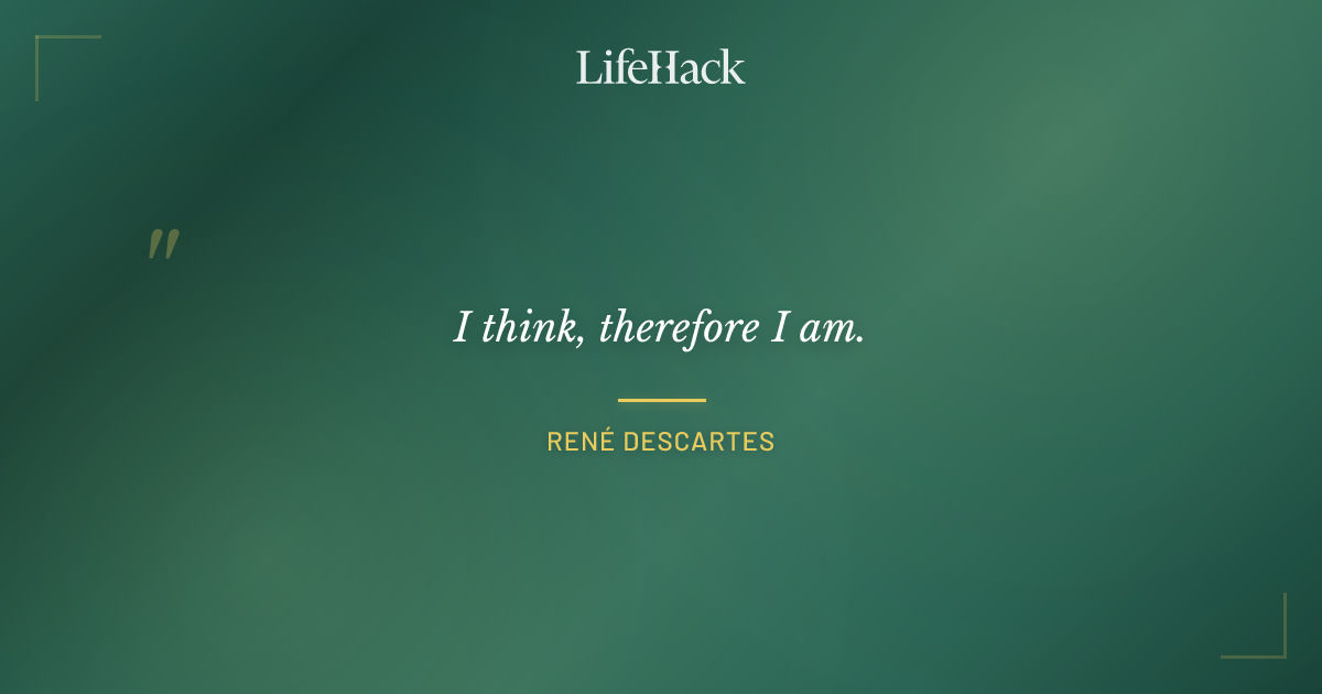 Quote by René Descartes
