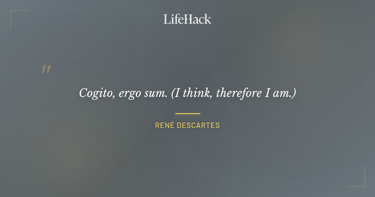 Quote by René Descartes