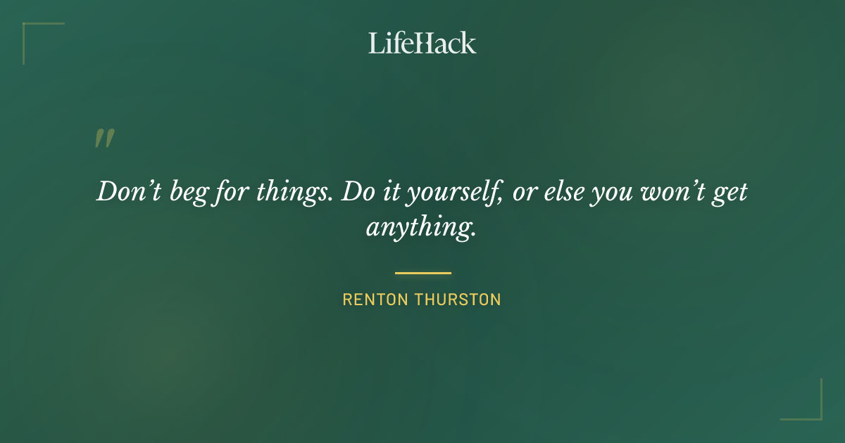 Quote by Renton Thurston