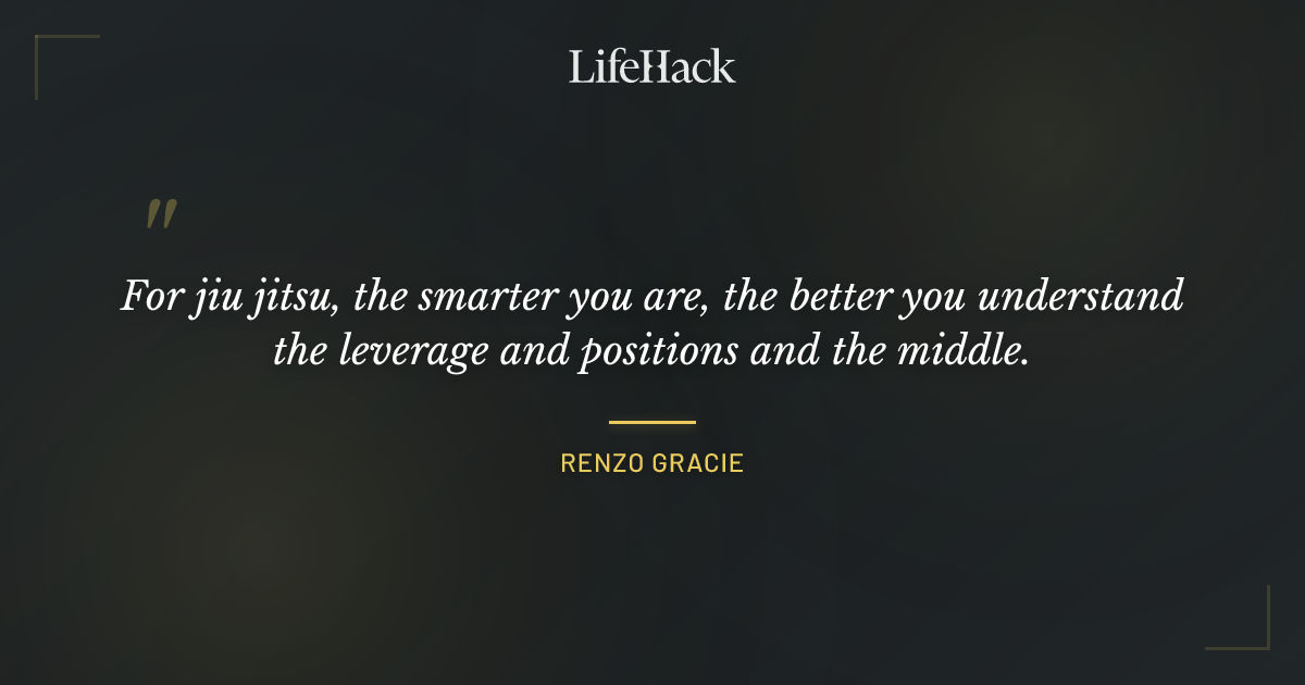 Quote by Renzo Gracie