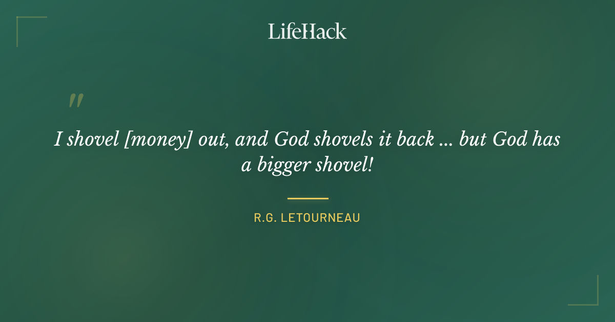 Quote by R.G. LeTourneau