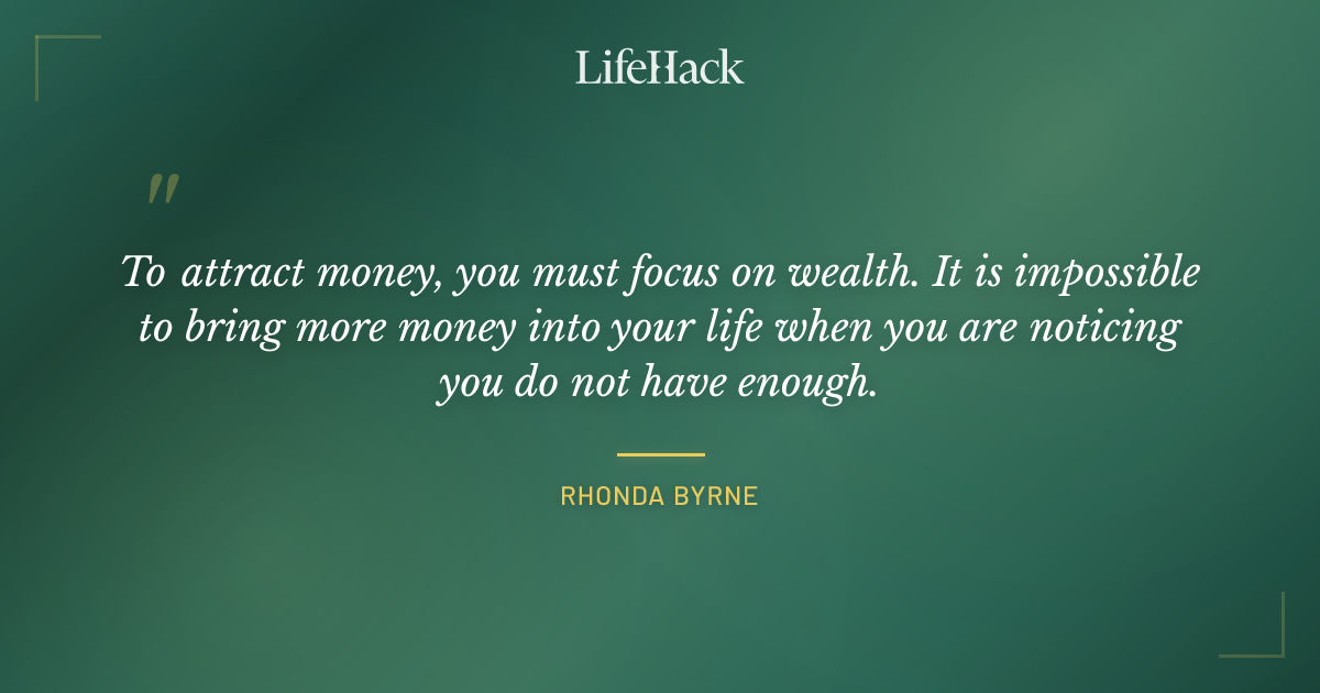 Quote by Rhonda Byrne