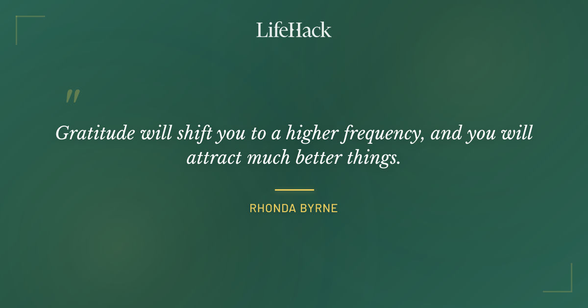 Quote by Rhonda Byrne
