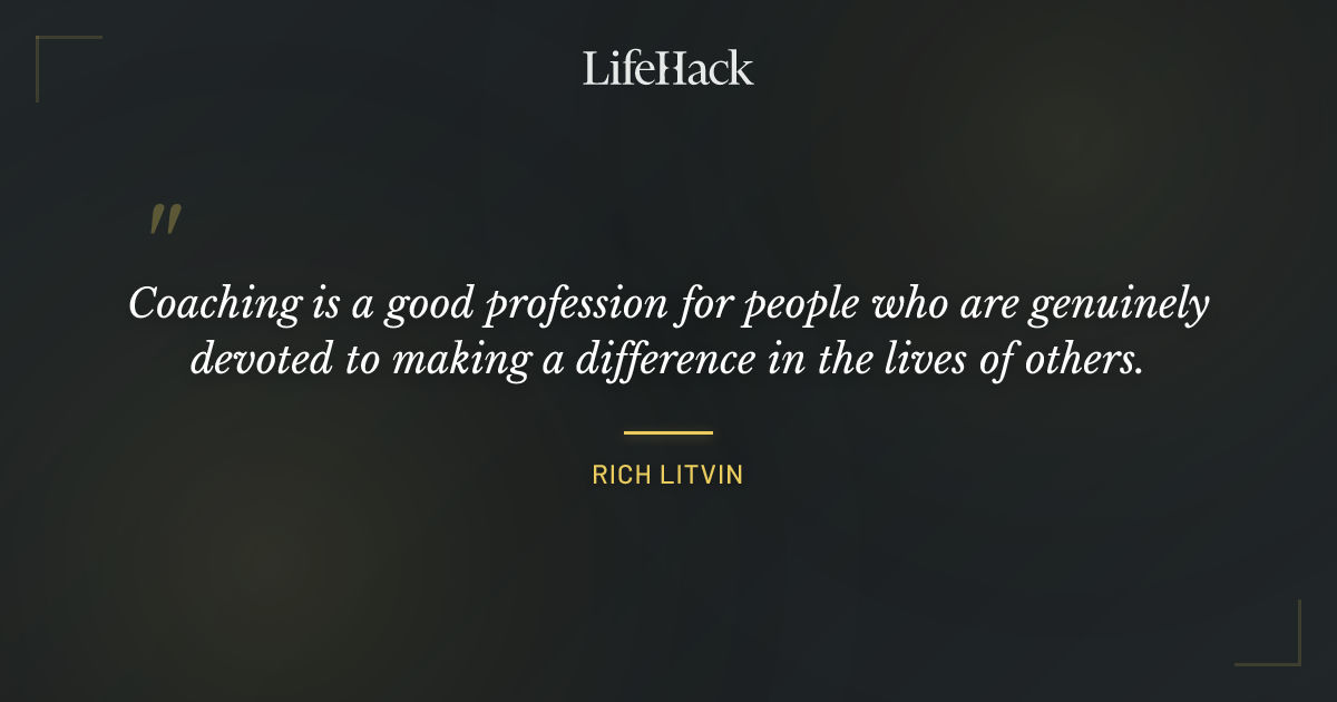Quote by Rich Litvin