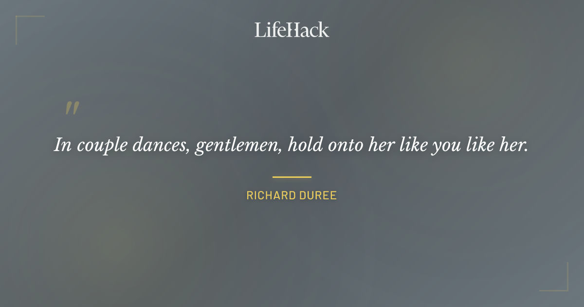 Quote by Richard Duree