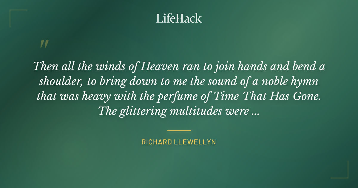 Quote by Richard Llewellyn