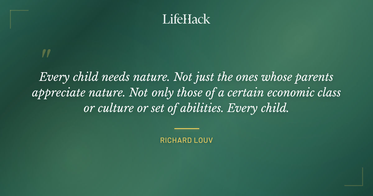Quote by Richard Louv