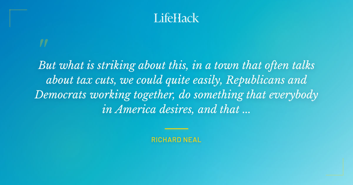 Quote by Richard Neal