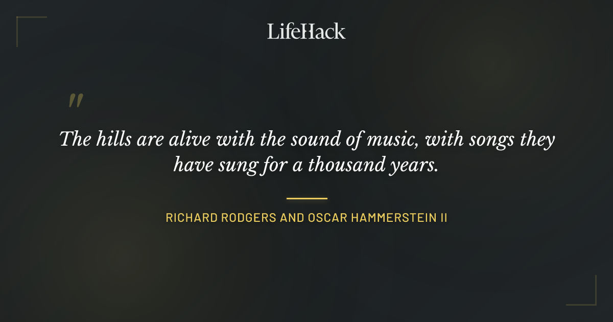 Quote by Richard Rodgers and Oscar Hammerstein II