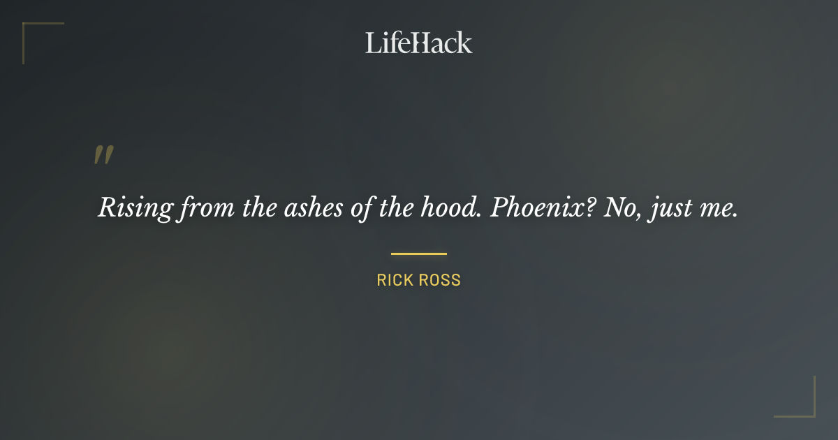Quote by Rick Ross