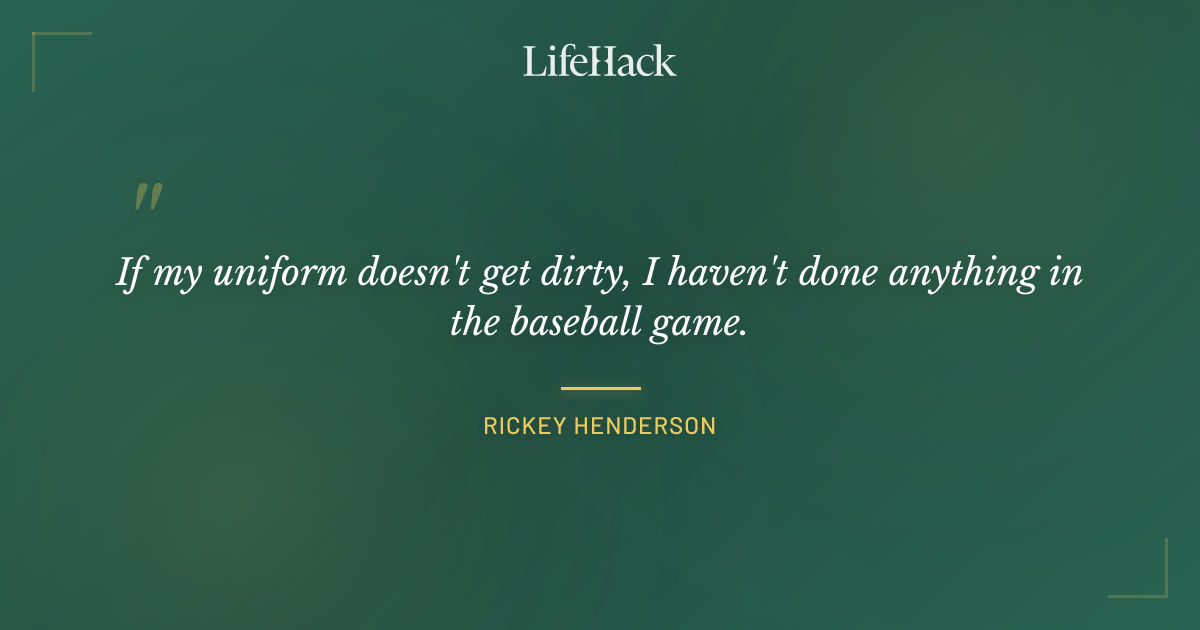 Quote by Rickey Henderson