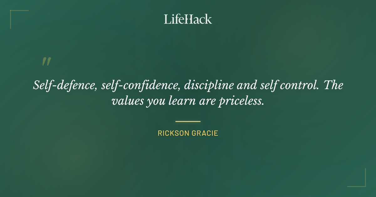 Quote by Rickson Gracie