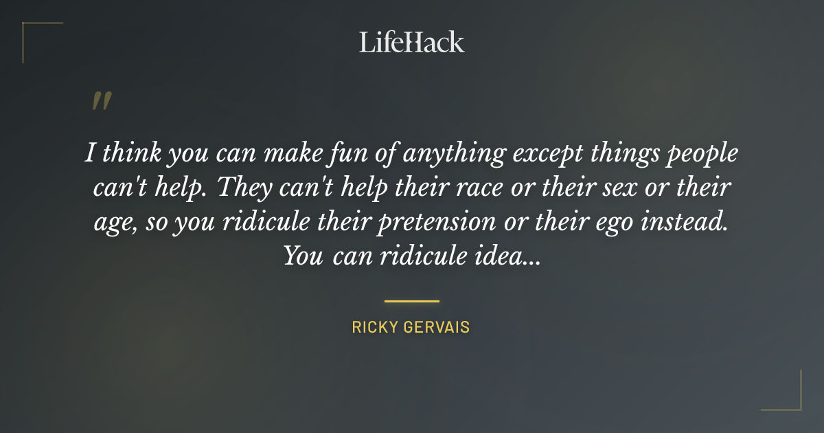 Quote by Ricky Gervais