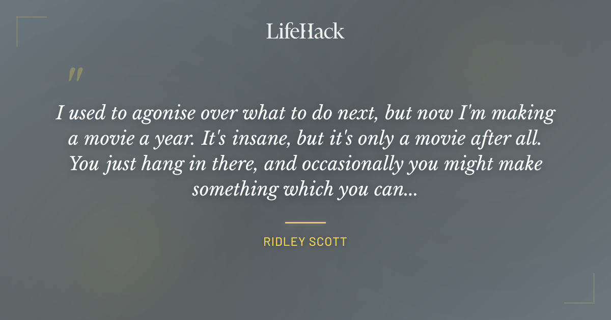 Quote by Ridley Scott
