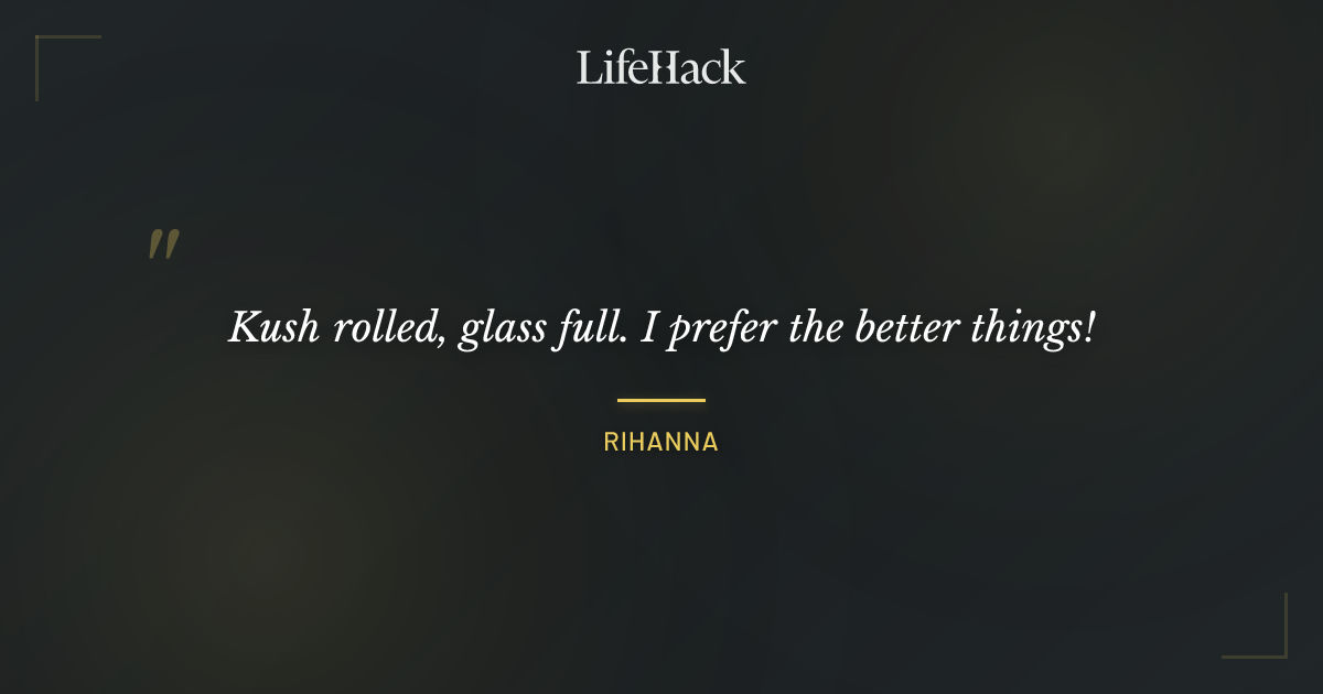 Quote by Rihanna