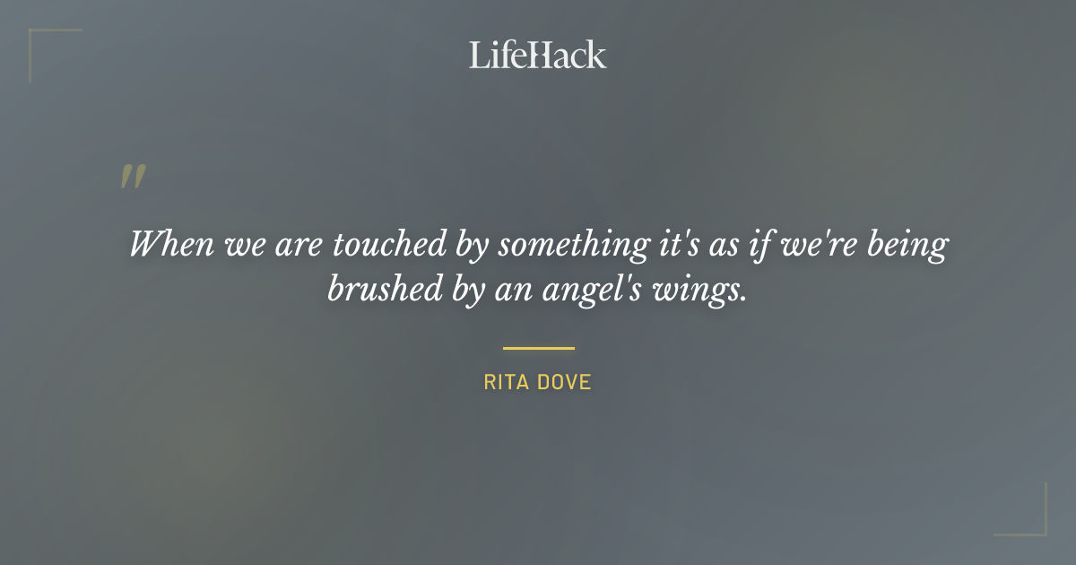 Quote by Rita Dove