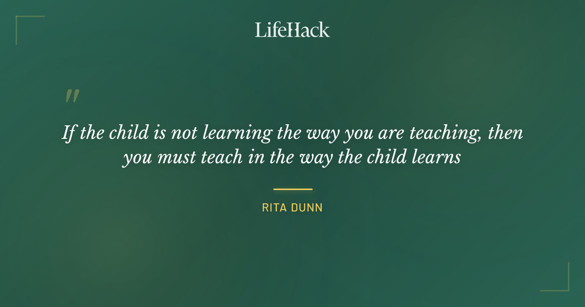 Quote by Rita Dunn