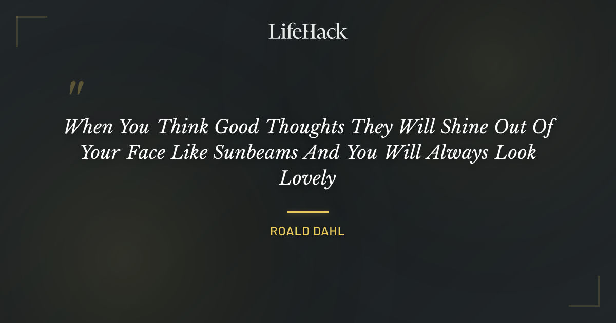 Quote by Roald Dahl