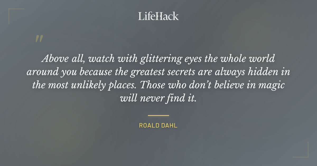 Quote by Roald Dahl
