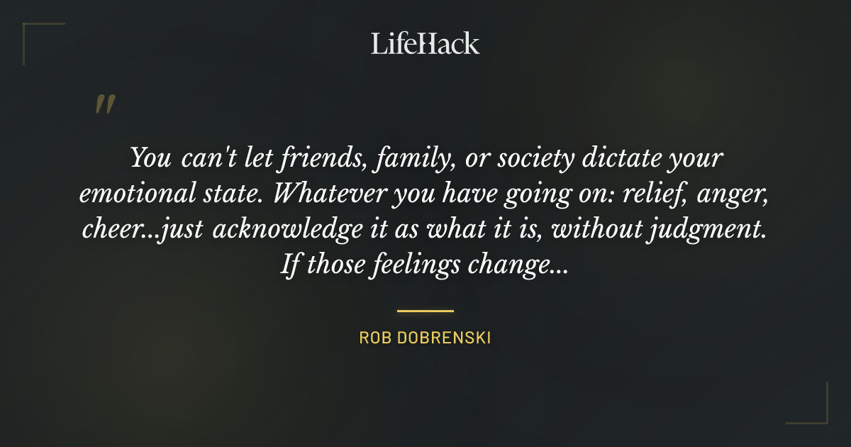 Quote by Rob Dobrenski