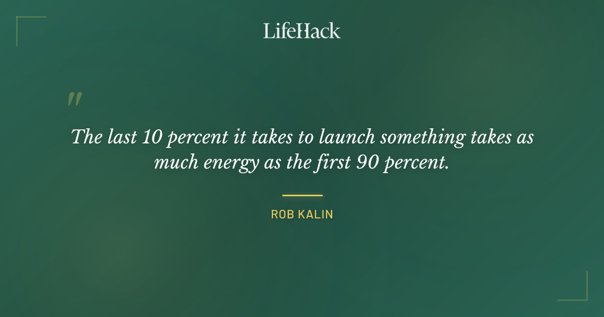 Quote by Rob Kalin