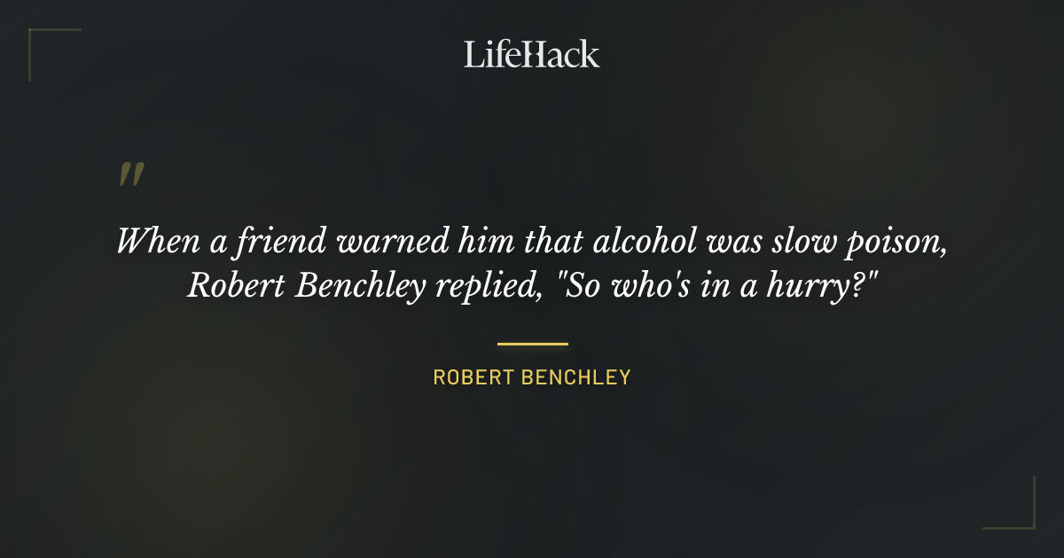Quote by Robert Benchley