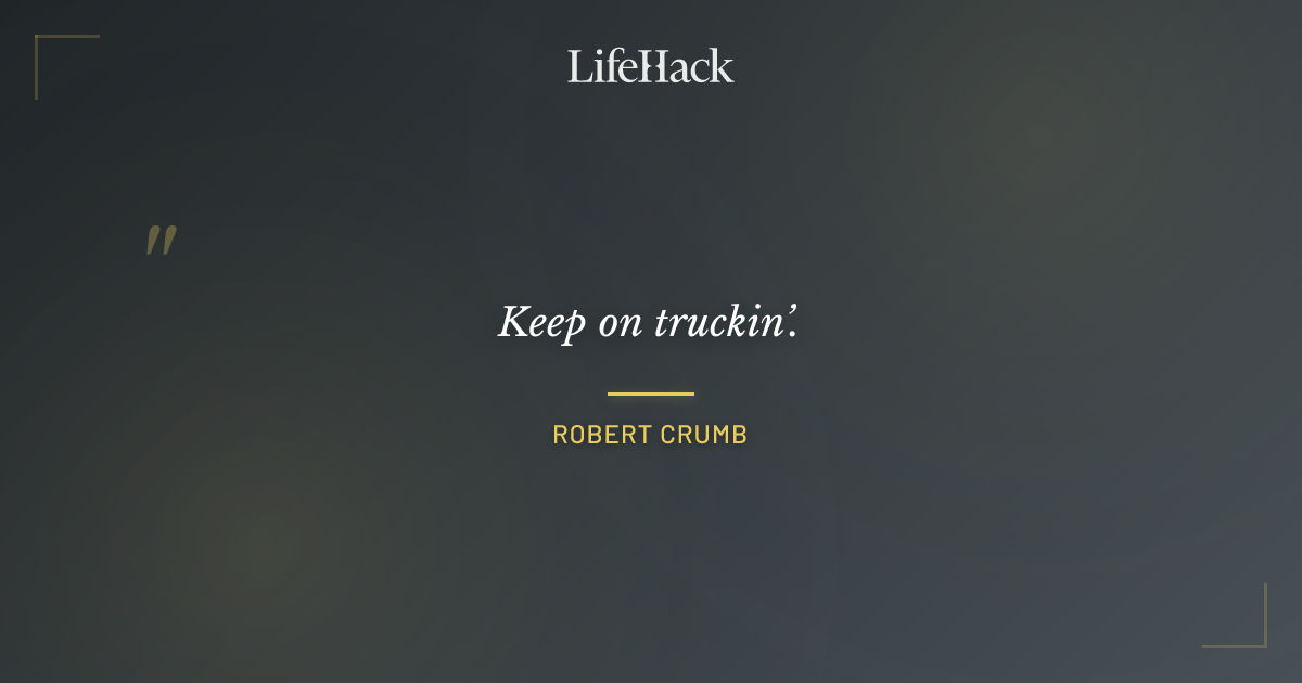 Quote by Robert Crumb