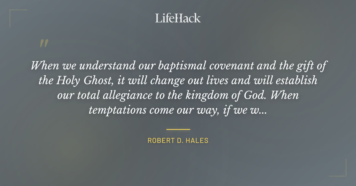 Quote by Robert D. Hales