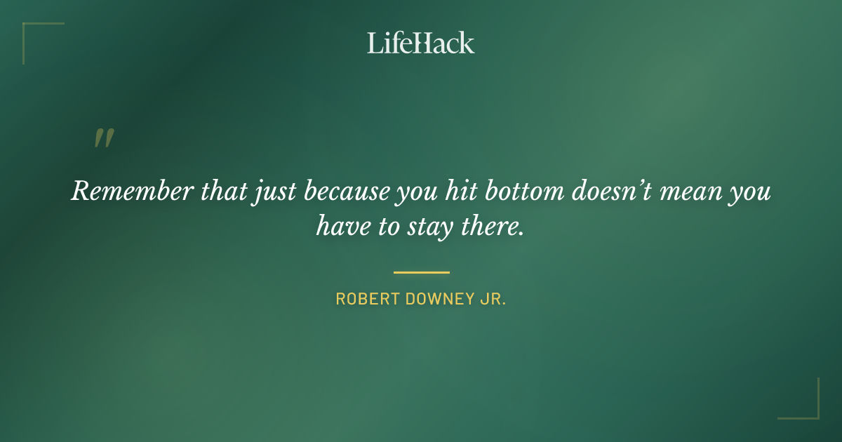 Quote by Robert Downey Jr.