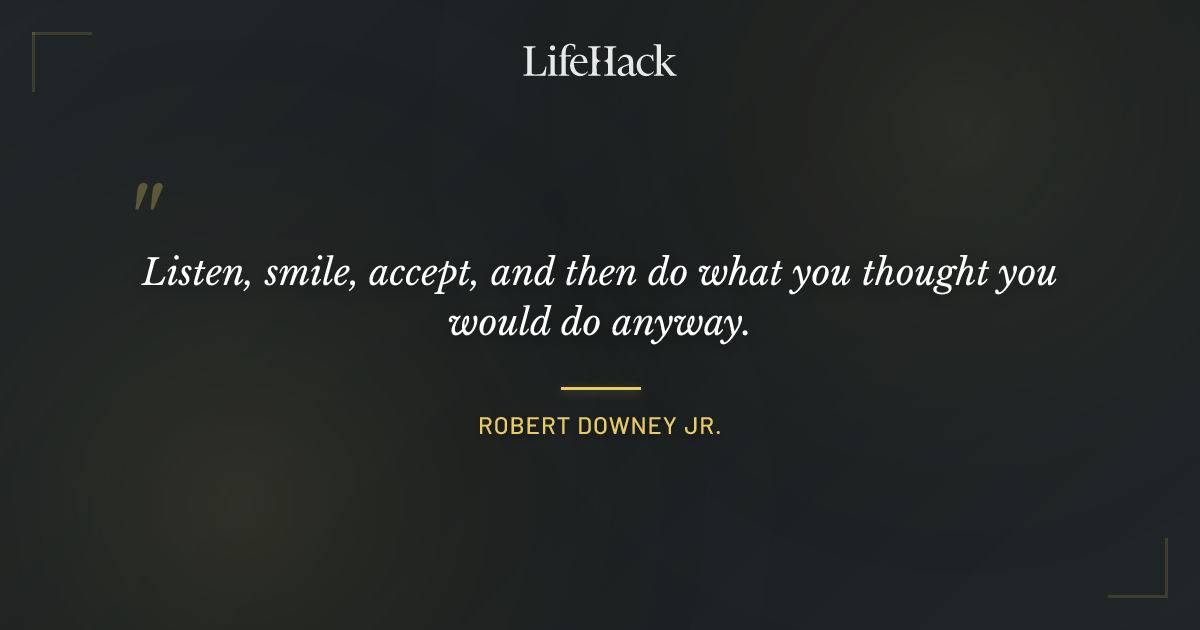 Quote by Robert Downey Jr.