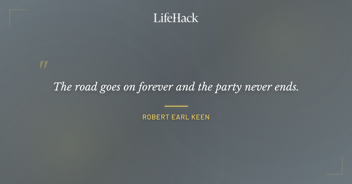 Quote by Robert Earl Keen
